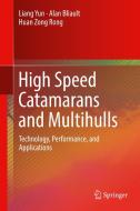 High Speed Catamarans and Multihulls di Alan Bliault, Huan Zong Rong, Liang Yun edito da Springer New York