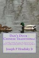 Dan's Duck - Chinese Traditional di Joseph P. Hradisky edito da Createspace