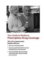 Your Guide to Medicare Prescription Drug Coverage di U. S. Department of Health and Human Ser edito da Createspace