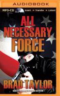 All Necessary Force di Brad Taylor edito da Recorded Books on Brilliance Audio