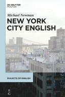 New York City English di Michael Newman edito da Gruyter, de Oldenbourg