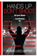 Hands Up Don't Shoot di Lynn Rosen edito da Createspace