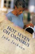 Hot Seven Oh Omnibus: Me, a Gilf? di Jada Jackson edito da Createspace