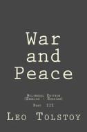 War and Peace: Bilingual Edition (English - Russian) Part III di Leo Nikolayevich Tolstoy edito da Createspace