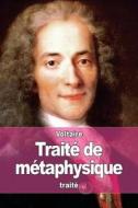 Traite de Metaphysique di Voltaire edito da Createspace