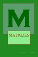 Matrizes: Algebra Linear di M. Helena Capeto edito da Createspace Independent Publishing Platform