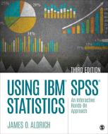 Using IBM SPSS Statistics di James O. Aldrich edito da SAGE Publications, Inc