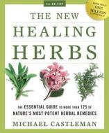 The New Healing Herbs di Michael Castleman edito da Rodale Press