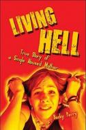 Living Hell di Becky Perry edito da America Star Books