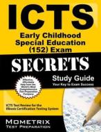 ICTS Early Childhood Special Education (152) Exam Secrets, Study Guide: ICTS Test Review for the Illinois Certification Testing System edito da Mometrix Media LLC