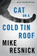 Cat On A Cold Tin Roof di Mike Resnick edito da Prometheus Books