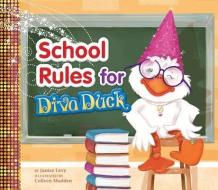 School Rules for Diva Duck di Janice Levy edito da LOOKING GLASS LIB