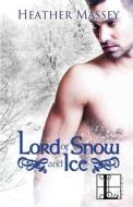 Lord of Snow and Ice di Heather Massey edito da Lyrical Press