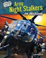 Army Night Stalkers in Action di Stephen Person edito da BEARPORT PUB CO INC