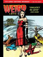 Weird Love Unlucky In Love di Craig Yoe edito da Idea & Design Works