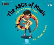 The ABCs Of Music di YolanDa Brown edito da Hal Leonard Europe Limited