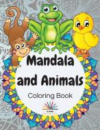 Mandala and Animals Coloring Book di A. Green edito da Alina-Ioana Oaida