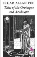 Tales of the Grotesque and Arabesque di Edgar Allan Poe edito da LIGHTNING SOURCE INC