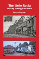 The Little Rock di Barton Jennings edito da TechScribes, Inc.