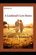 My Break-Ups, a Lunkhead's Love Story di David Doc Robertson edito da INDEPENDENTLY PUBLISHED