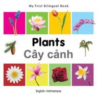 My First Bilingual Book - Plants - English-vietnamese di Milet edito da Milet Publishing