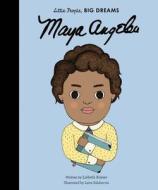 Maya Angelou di Lisbeth Kaiser edito da FRANCES LINCOLN