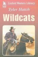 Wildcats di Tyler Hatch edito da Ulverscroft