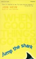 Jump the Shark: When Good Things Go Bad di Jon Hein edito da Listen & Live Audio