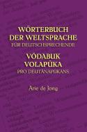 Wörterbuch der Weltsprache für Deutschsprechende: Vödabuk Volapüka pro Deutänapükans di Arie De Jong edito da EVERTYPE