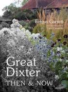 Great Dixter: Then & Now di Fergus Garrett edito da PIMPERNEL PR