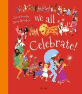 We All Celebrate! di Chitra Soundar edito da TINY OWL PUB