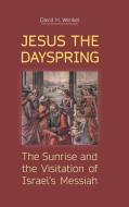 Jesus the Dayspring di David H. Wenkel edito da Sheffield Phoenix Press Ltd