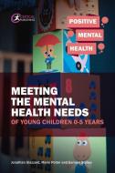 Meeting the Mental Health Needs of Young Children 0-5 Years di Marie Potter, Samuel Stones edito da Critical Publishing Ltd
