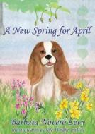 A New Spring For April di Barbara Novero Levy edito da Compass Flower Press