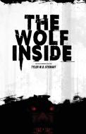 The Wolf Inside di Tyler W. D. Stewart edito da Supposed Crimes, LLC