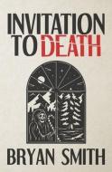 Invitation to Death di Bryan Smith edito da GRINDHOUSE PR