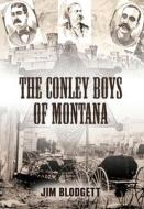The Conley Boys of Montana di Jim Blodgett edito da Booklocker.com, Inc.