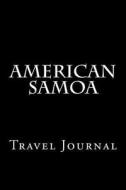 American Samoa: Travel Journal di Wild Pages Press edito da Createspace Independent Publishing Platform