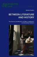 Between Literature and History di Barbara Hughes edito da Lang, Peter