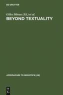 Beyond Textuality edito da De Gruyter Mouton