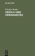 Vedica und Verwandtes di Theodor Benfey edito da De Gruyter