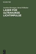 Laser für ultrakurze Lichtimpulse di Joachim Herrmann, Bernd Wilhelmi edito da De Gruyter