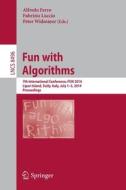 Fun with Algorithms edito da Springer-Verlag GmbH