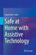 Safe at Home with Assistive Technology edito da Springer-Verlag GmbH