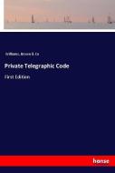Private Telegraphic Code di Brown & Co Williams edito da hansebooks