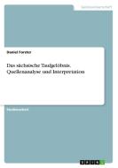Das sächsische Taufgelöbnis. Quellenanalyse und Interpretation di Daniel Forster edito da GRIN Verlag