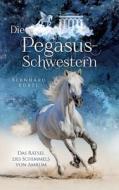 Die Pegasus-Schwestern di Bernhard Kürzl edito da tredition
