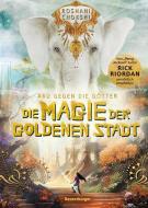Aru gegen die Götter, Band 4: Die Magie der goldenen Stadt (Rick Riordan Presents) di Roshani Chokshi edito da Ravensburger Verlag