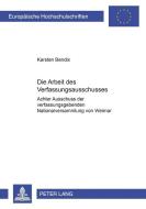 Die Arbeit des Verfassungsausschusses di Karsten Bendix edito da Lang, Peter GmbH
