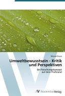 Umweltbewusstsein - Kritik und Perspektiven di Manuel Rivera edito da AV Akademikerverlag
